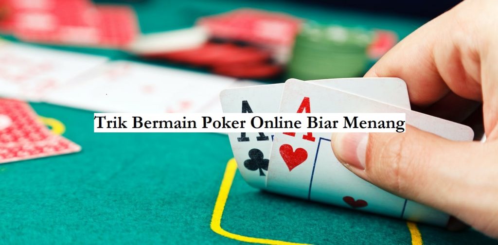 trik bermain poker online