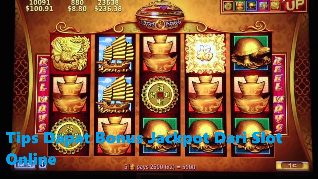 Tips Dapat Bonus Jackpot Dari Slot Online